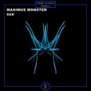 MAXIMUS MONSTER - SAD (Extended Mix)