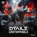 DTAILZ - Unstoppable