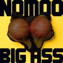 Nomoo - Big Ass (Extended Mix)