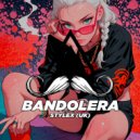 STYLEX (UK) - Bandolera (Original Mix)
