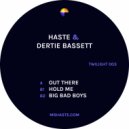 Haste & Dertie Bassett - Big Bad Boys (Original Mix)