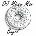 DJ Mixer Man & Joseph Nolan Junior - Bagel (New York Edition)