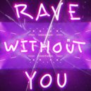 Rebel Soul - Rave Without You