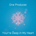 One Producer - You're Deep in My Heart