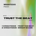 Wrighteous - Trust The Beat ()