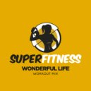 SuperFitness - Wonderful Life (Workout Mix Edit 133 bpm)