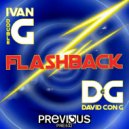 Ivan Double G & David Con G - Flashback (New School Radio Edit)