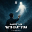 Bluestylez - Without You (Extended Mix)