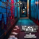 Pedram Charepoo & Lincoln Hauk - 50\'s & 100\'s ()