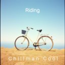 Chillman Cool - Riding ()