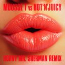 Mousse T. vs. Hot n Juicy - Horny (Mr. Sherman Remix)