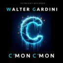 Walter Gardini - C\'mon C\'mon (Original Mix)