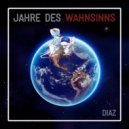 Diaz - Jahre des Wahnsinns
