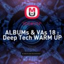 XDO#USP - ALBUMs & VAs 18 : Deep Tech WARM UP ()