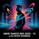 Ruud Huisman - Indie dance Mix (2025-13)