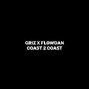 GRiZ & Flowdan - Coast 2 Coast ft. Flowdan ()