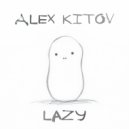 Alex Kitov - Lazy (Original Mix)