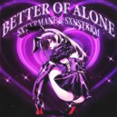 SXTXRMANE & SXNSTXRM - BETTER OF ALONE ()