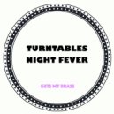 Turntables Night Fever - Gets My Brass (Original Mix)