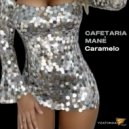 Cafetaria Manè - Caramelo