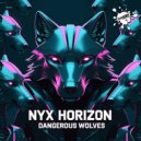Nyx Horizon - Dangerous Wolves (Original Mix)