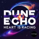 Dune Echo - Heart Is Racing (Original Mix)