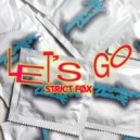 STRICT FØX - Let\'s Go (Original Mix)