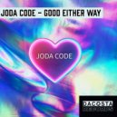 Joda Code - Good Either Way (Original Mix)