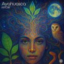 MYDIR - Ayahuasca (Reprise Extended Mix)