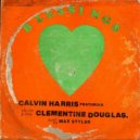 Calvin Harris Ft. Clementine Douglas - Blessings (Max Styler Remix)