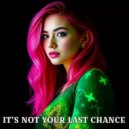 DANGELH - IT'S NOT YOUR LAST CHANCE