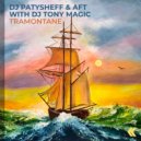 DJ PATYSHEFF, AFT, DJ Tony Magic - Tramontane (Extended Mix)