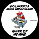 Nick Hussey & Jamie Van Goulden - Ruler Of My Mind (Original Mix)