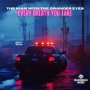 The Man With The Oranges Eyes - Every Breath You Take (Original Mix)