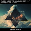 RYDEX, DMPV & Anveld feat. Born 87 - The Magic of Nature