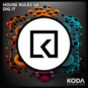 House Rules UK - Dig It (Radio Mix)