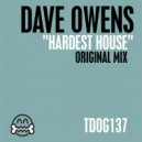 Dave Owens - Hardest House
