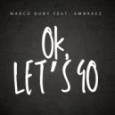 Marco Buby feat. Ambraez - Ok Let\'s Go (Original Mix)