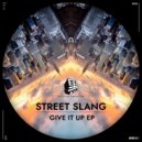 Street Slang - Give It Up (Stacey Pullen Remix)