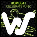 ROMBE4T - Celebrate Funk (Radio Mix)