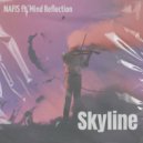 NAFIS & Mind Reflection - Skyline (feat. Mind Reflection)