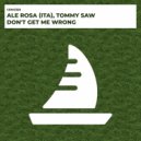Ale Rosa (Ita), Tommy Saw - Don\'t Get Me Wrong (Radio Edit)