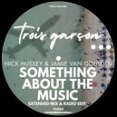 Nick Hussey & Jamie Van Goulden - Something About The Music (Radio Edit)