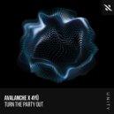 AvAlanche, 4YÛ - Turn The Party Out (Original Mix)