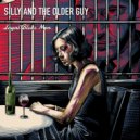 Loyal Blues Men - Silly And The Older Guy ()