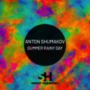 Anton Shumakov - Summer Rainy Day ()