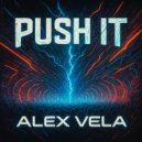 Alex Vela - Push It ()