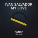 Ivan Salvador - MY LOVE ()