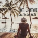 Tom Carmine - Chill This Life Vol.25 (Mix)