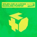 WILES (UK) & LOCKR - Bassline Pumpin\' (Extended Mix)